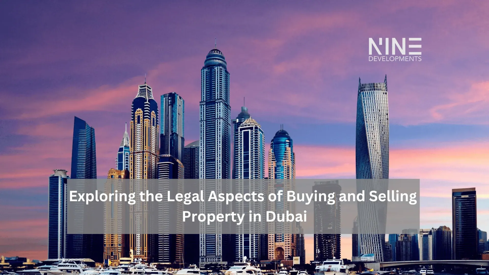 Exploring the Legal Aspects of Buying and Selling Property in Dubai