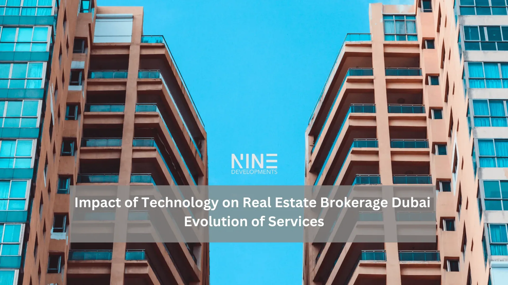 Impact of Technology on Real Estate Brokerage in Dubai: Evolution of Services