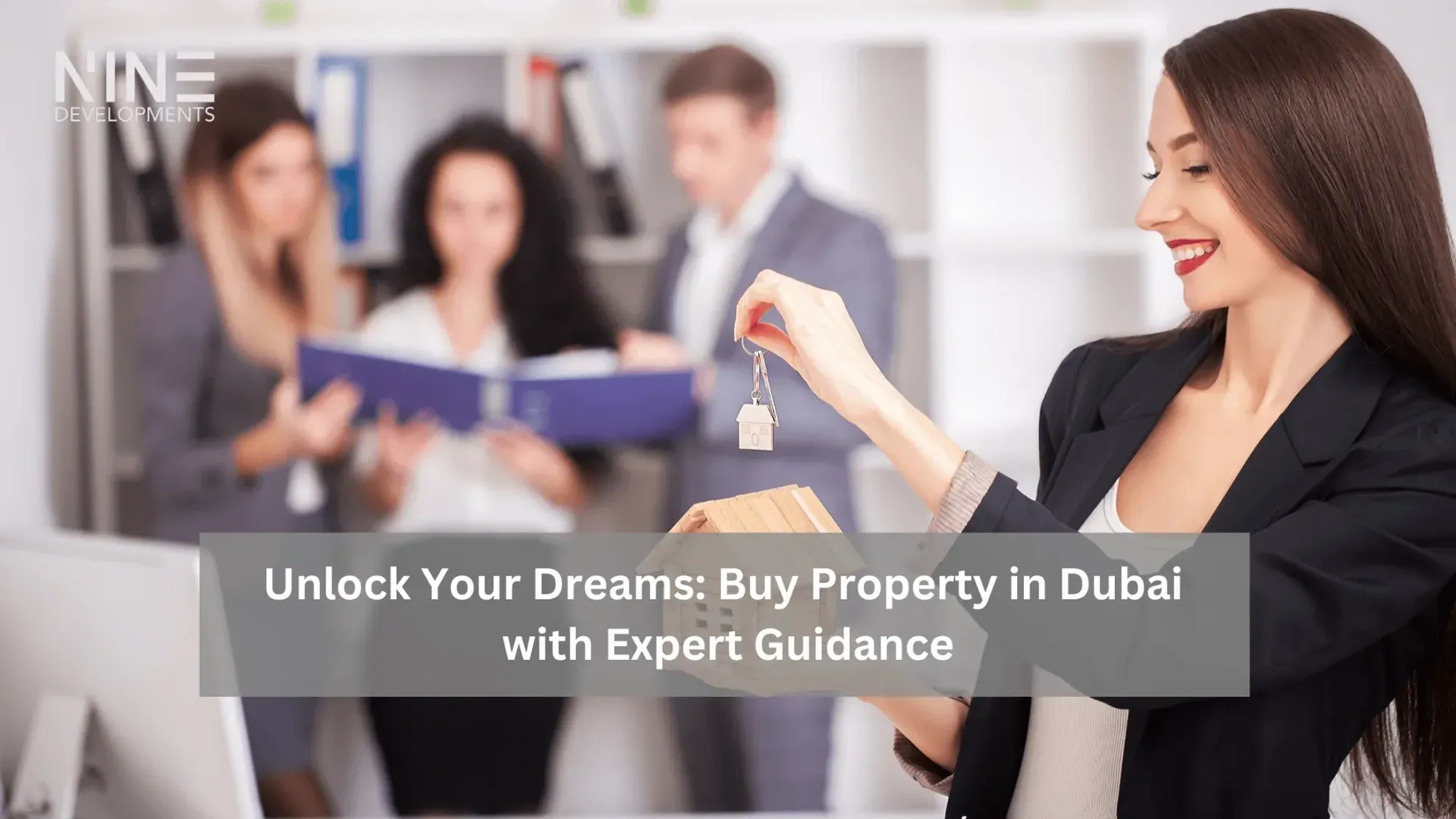 Unlock Your Dreams: Buy Property in Dubai with Expert Guidance