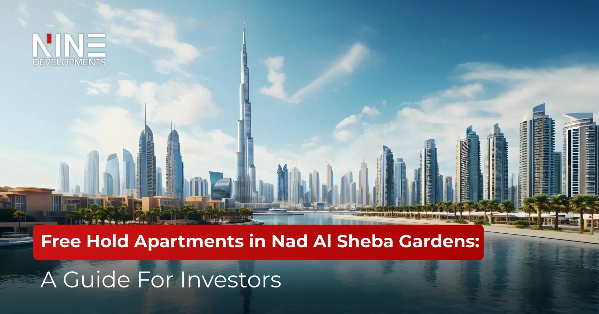 Freehold Apartments in Nad Al Sheba Gardens: Guide for Investors