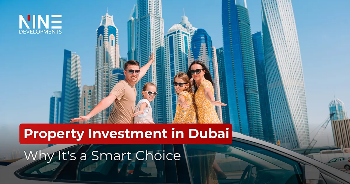 Property Investment in Dubai: Why It's a Smart Choice